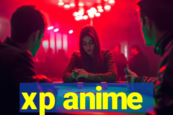 xp anime